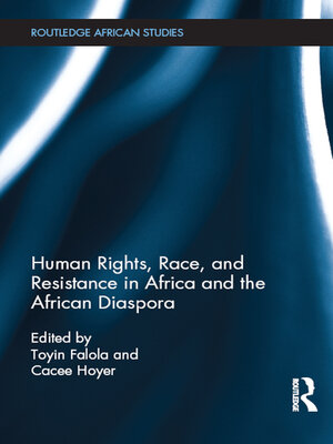 cover image of Human Rights, Race, and Resistance in Africa and the African Diaspora
